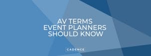 Cadence Studios | AV Terms Event Planners Should Know