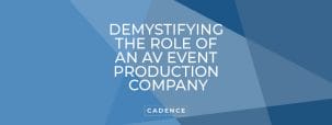 Demystifying the Role of an Audiovisual Event Production Company