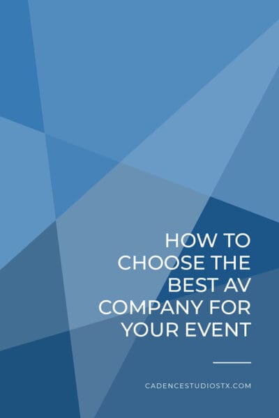 Cadence Studios | How to Choose the Best AV Company for your Event