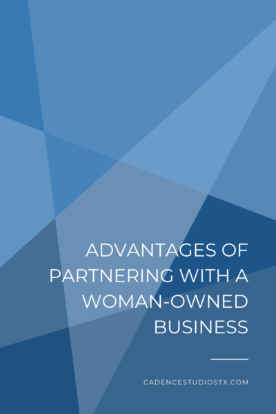 Cadence Studios | Advantages Of Partnering With A Woman-Owned Business