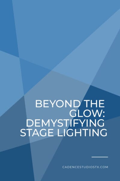 Cadence+Studios+_+Demystifying+Stage+Lighting Cadence+Studios+_+Demystifying+Stage+Lighting