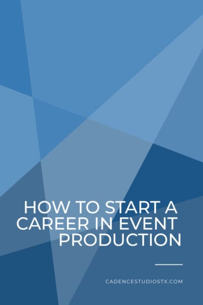 How to Start a Career in Event Production