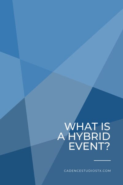 Cadence Studios | What Is a Hybrid Event?